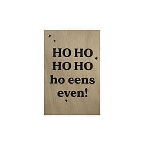 Houten kerstkaart ho ho ho eens even