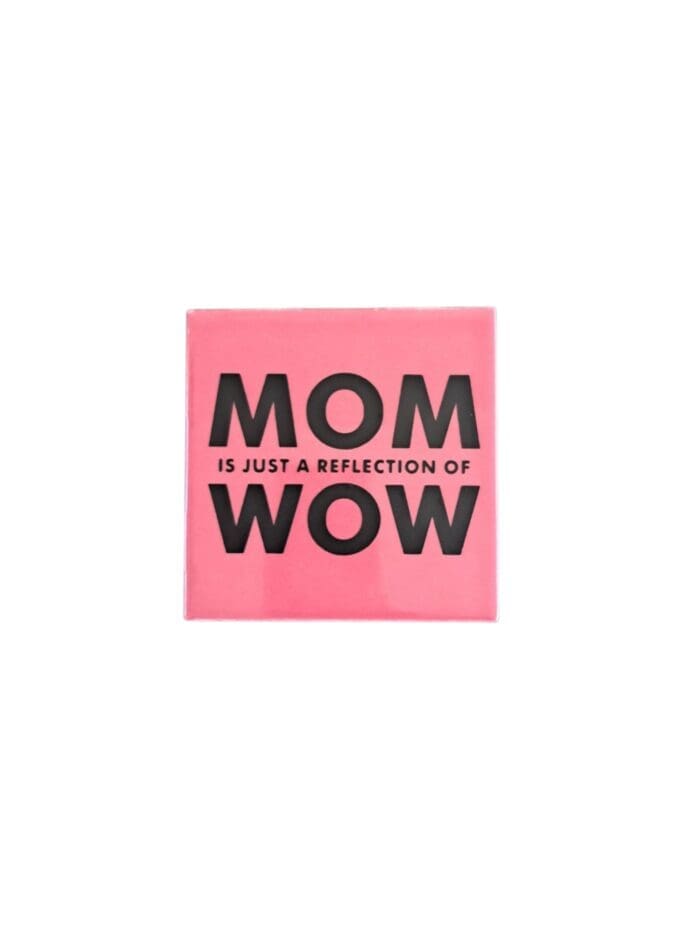 Tegeltje mom reflection wow oudroze