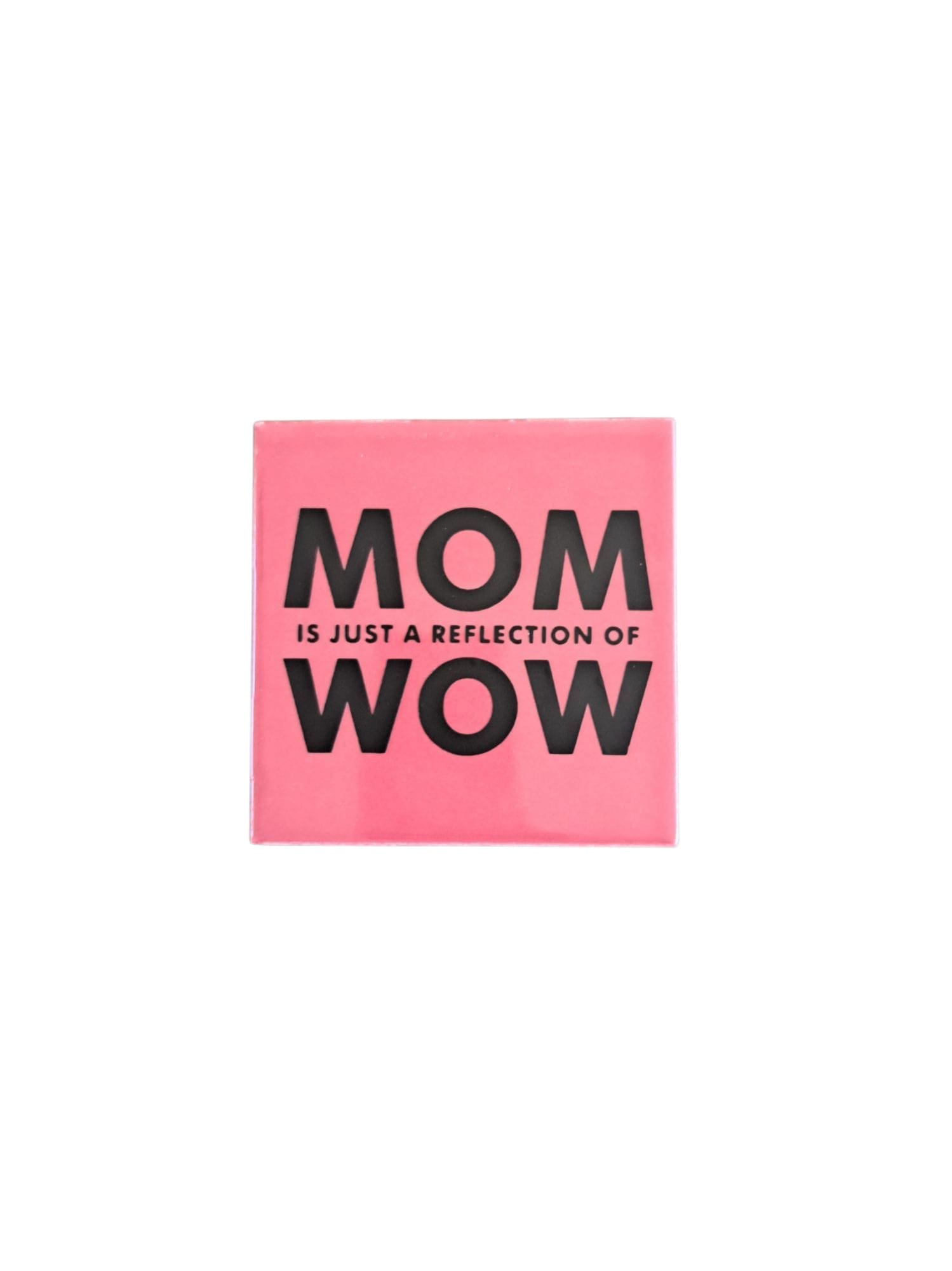 Tegeltje mom reflection wow oudroze